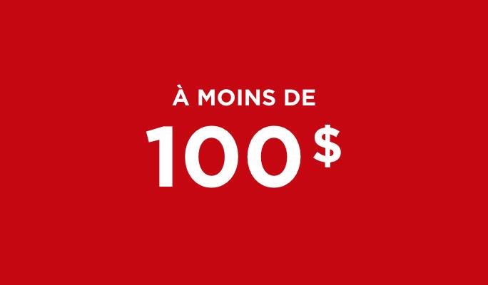 À moins de 100$