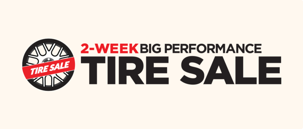 BIG PERFORMANCE TIRE SALE EVENT