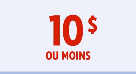 10 $ ou moins