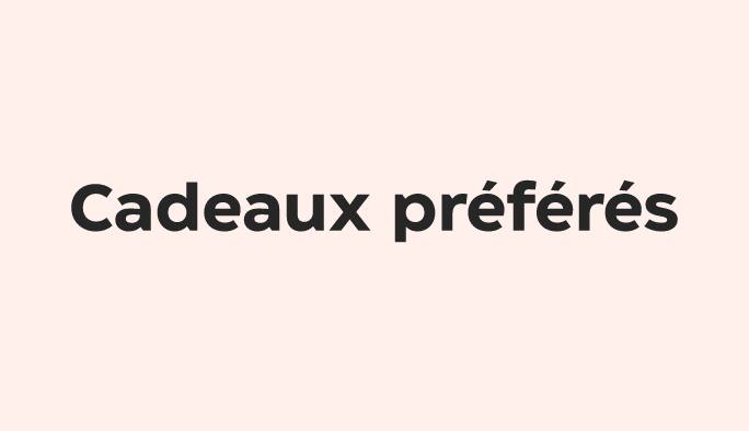 Cadeaux préférés