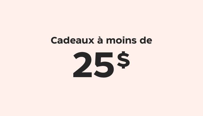 Cadeaux à moins de 25 $