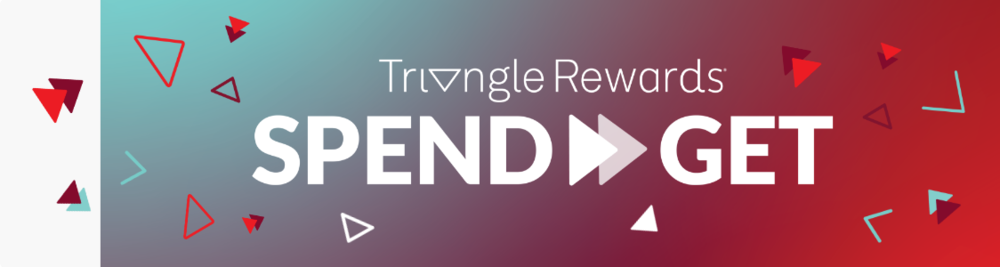 Triangle Rewards Spend & Get