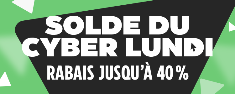 Cyber lundi. Rabais jusqu’à 40 %.