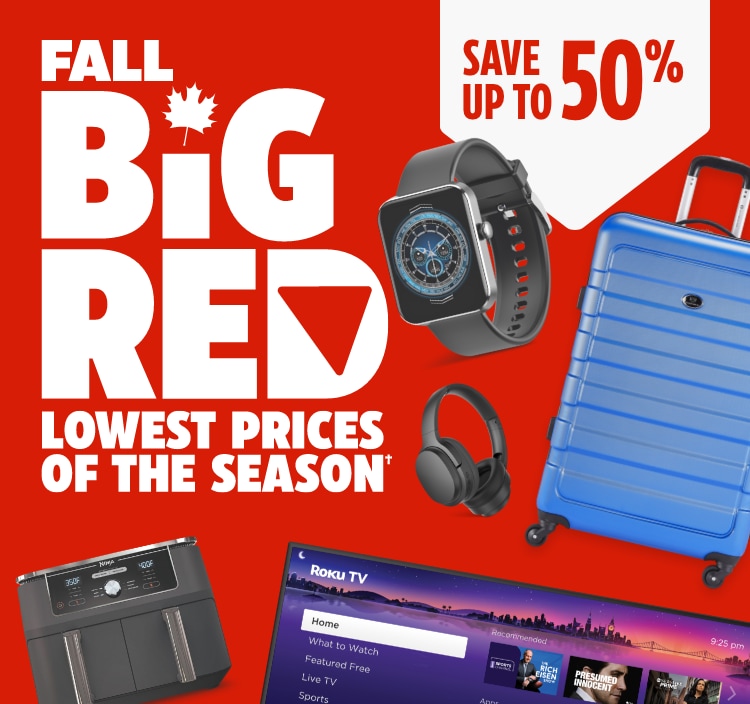 Fall It Big Red. Lowest Prices of the Season. Save up to 60%.  Bluetooth Smart Watch.  Shark FlexStyle Hair Dryer & Multi-Styler.  Briggs & Stratton 208CC 2-Stage Gas Snowblower, 24-in.  Ninja Foodi XL Dual Zone Air Fryer.  ShelterLogic Waterproof Round Shelter, grey, 10x20-ft.  NOMA iQ 50 Pint 2-Speed Dehumidifier.  Mastercraft 20-V Cordless Snow Shovel, 11-in.  Evenflo Pivot Xplore Wagon.  iRobot 1020 Combo Vac & Mop.  Mastercraft 7 Drawer Tool Storage Cabinet, 36-in.  Thule Alpine Convoy XT Rooftop Cargo Box, 12-cu.ft.  Magnavox 4K Roku Smart TV, 55-in.  Outbound Hardside Spinner Wheel Travel Suitcase, 3-pc.