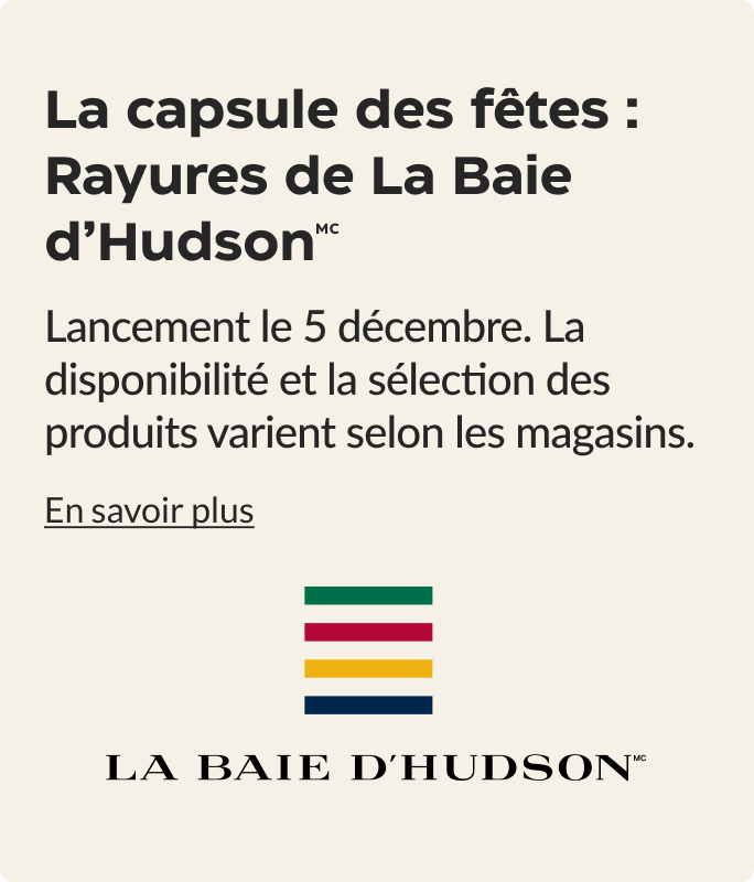 La capsule des fêtes Rayures de la Baie d’Hudson. Lancement le 5 décembre. La disponibilité et la sélection du produit varient selon les magasins.