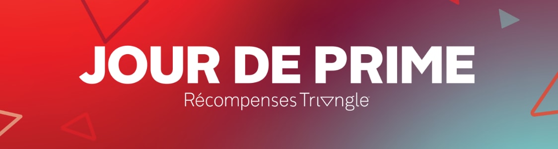 Jour de prime Récompenses Triangle. Obtenez 20x L'Argent CT en prime lorsque vous dépensez 150 $+. Vendredi 14 novembre. Des conditions s'appliquent. 