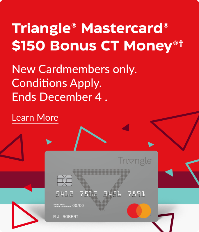 New cardmember bonus: Get 25¢/L total CT Money on fuel at Gas+ and Petro-Canada for 60 days when you apply by Nov. 30, 2025.