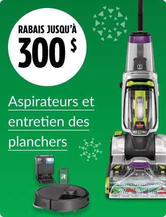 Économisez jusqu’à 300&nbsp;$ sur les aspirateurs et l’entretien des planchers.