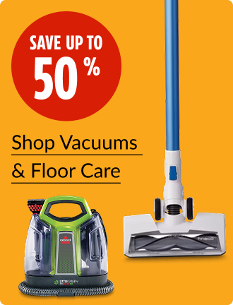 Save up to 50% on Vacuums & Floor Care.