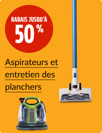 Économisez jusqu’à 50&nbsp;% sur les aspirateurs et l’entretien des planchers.