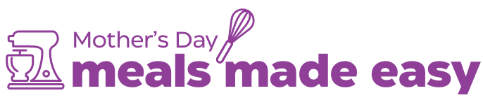 Mother's Day meals made easy