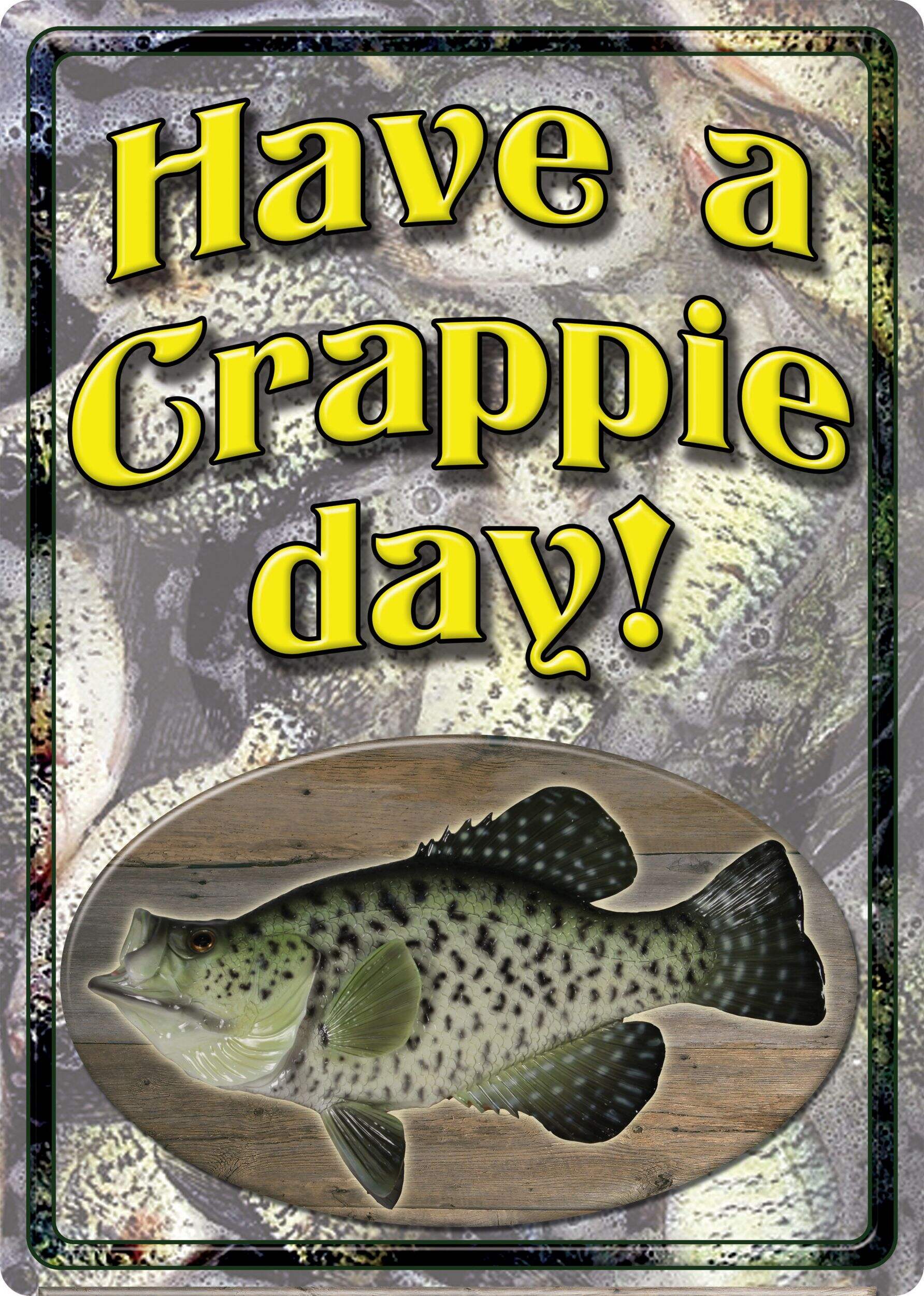 RIVERS EDGE Have a Crappie Day Fishing Tin Sign, 12 x 17-in Front_Flat