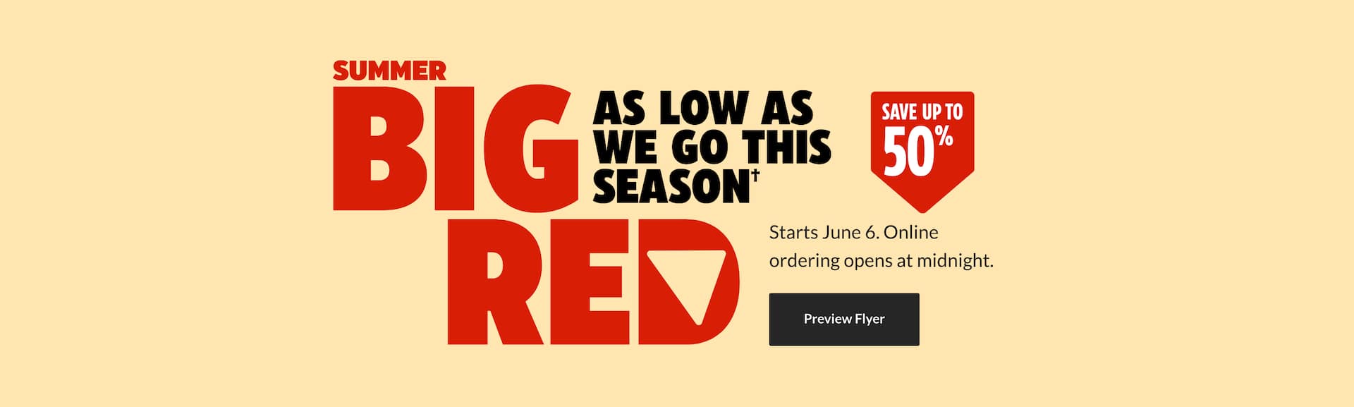 Preview the Summer Big Red flyer now.