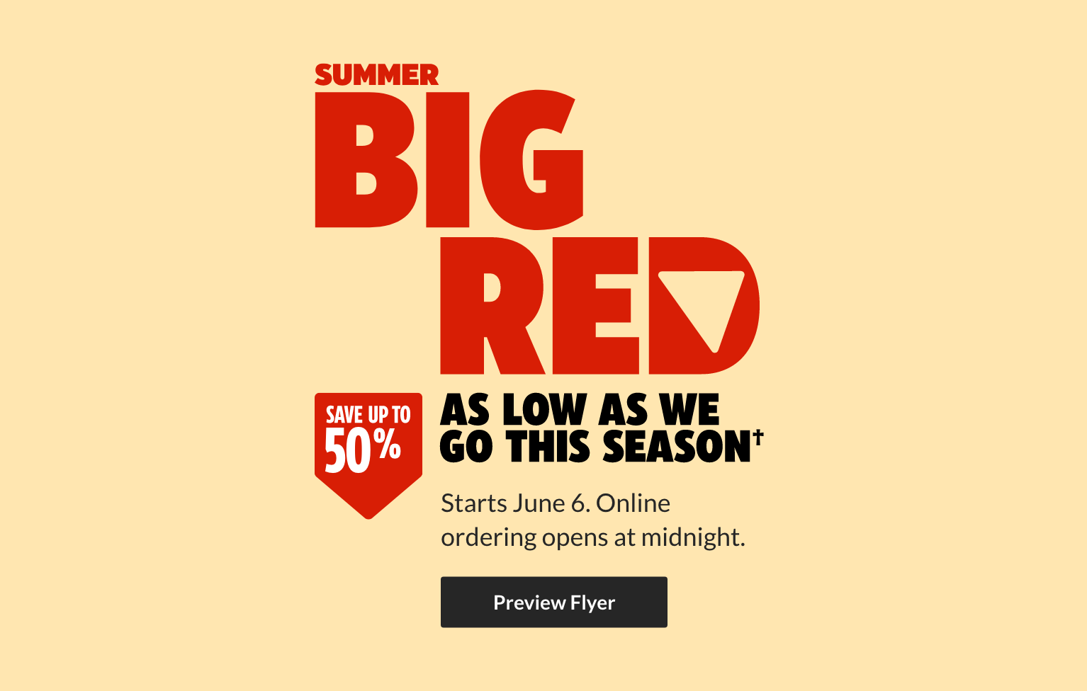 Preview the Summer Big Red flyer now.