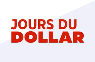 Profitez de la promotion Jours du dollar.