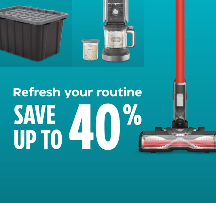 Refresh your routine. Save up to 40%.  Hoover ONEPWR Emerge Jumpstart Stick Vacuum  NordicTrack EXP 5i Treadmill  Ninja Foodi 2-Basket Air Fryer  Jumpstart Heavy Duty Storage Tote, 102-L  Briggs & Stratton 306cc 2-Stage Gas Snowblower, 27-in  MotoMaster Eliminator 1000A Booster Pack  Mastercraft Clear Heavy-Duty Storage Tote, 102-L  Reflex Ice Defence Washer Fluid, 3.78-L  MAXIMUM Rolling 10-Drawer Cabinet, 56-in  Reflex Snow Brush, 50-in  Sauder 3 Door Wardrobe  MotoMaster Winter Edge II Tire