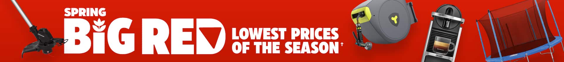 Spring Big Red. Lowest Prices of the Season. Yardworks ProFlex Auto Retractable Garden Hose Reel, 120-ft JumpTek Outdoor Round Trampoline, 14-ft Certified Mower and Grass Trimmer Blower Combo, 17-in DEWALT Long Reach Low Profile Garage Jack, 3-ton Nespresso Pixie Compact Espresso Machine by DeLonghi