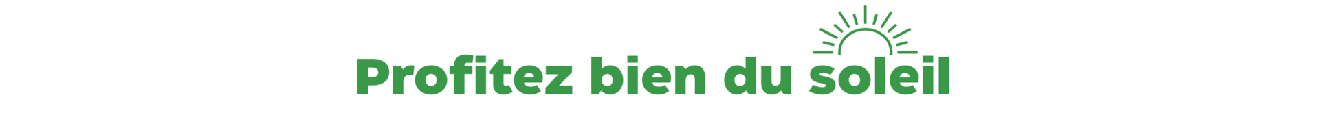 Profitez bien du soleil