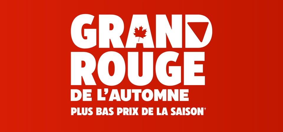 Le Grand Rouge de l'automne. Nos plus bas prix de la saison.