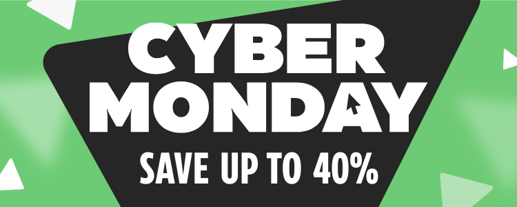 Cyber Monday. Save up to 40%.
