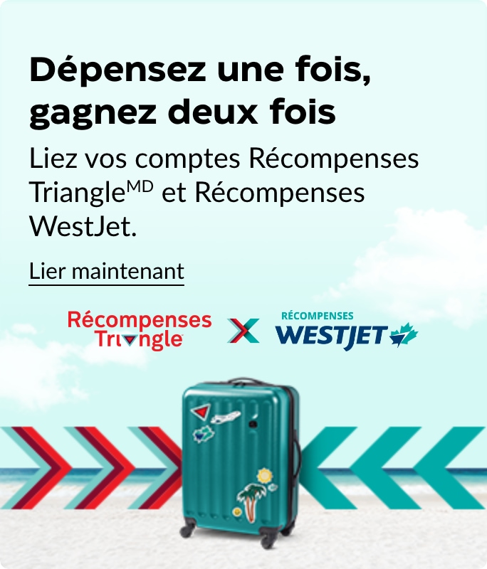 Liez vos comptes Récompenses Triangle et Récompenses WestJet afin de gagner simultanément de l'Argent CT et des points WestJet sur les achats admissables.